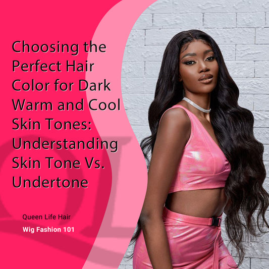 Choosing the Perfect Hair Color for Dark Warm and Cool Skin Tones: Understanding Skin Tone Vs. Undertone