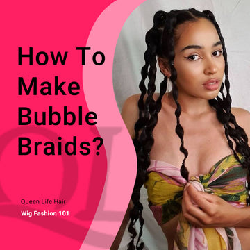 How To Make Bubble Braids?
