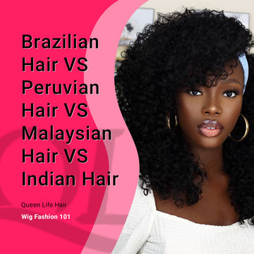 Brazilian Hair VS Peruvian Hair VS Malaysian Hair VS Indian Hair