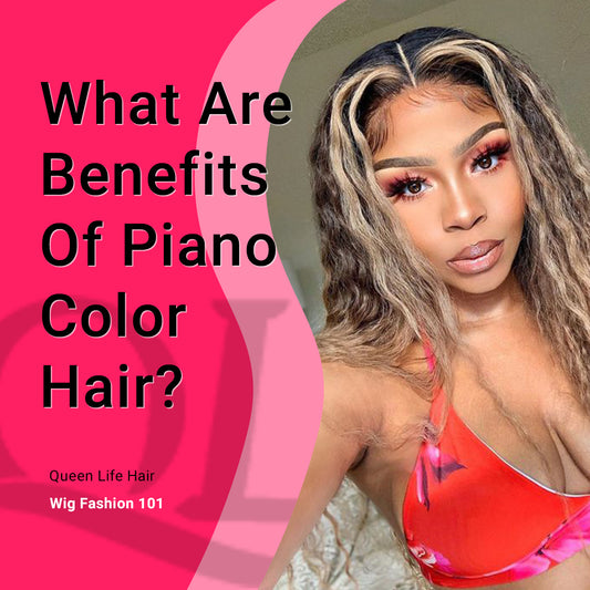 What Are the Benefits Of Piano Color Hair?